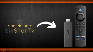 SixStar TV Review – Complete Installation Guide on Firestick