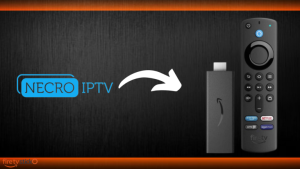 Necro IPTV Review – Complete Installation Guide on Firestick