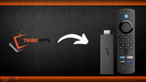 Tribe IPTV Review – Complete Installation Guide on Firestick